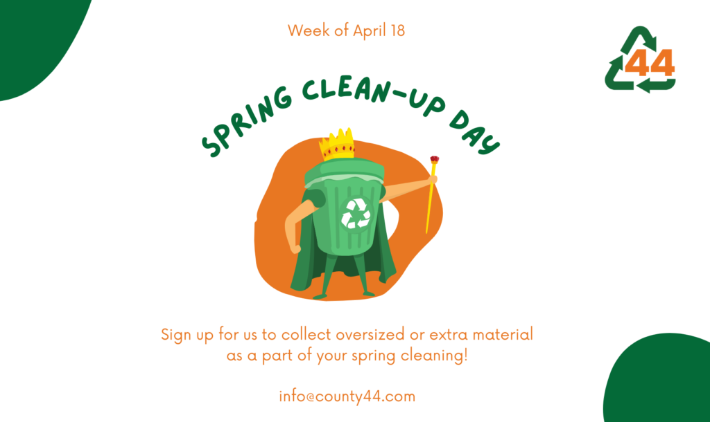 Spring CleanUp Day! COUNTY 44 Waste & Recycling