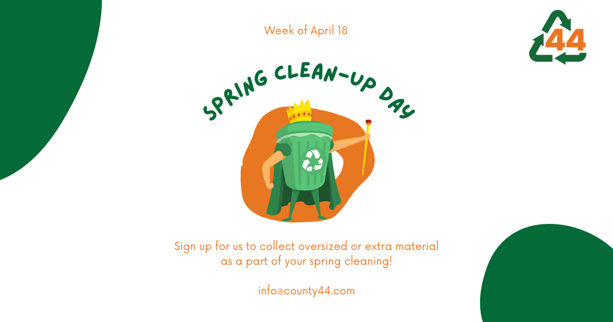 Spring CleanUp Day! COUNTY 44 Waste & Recycling